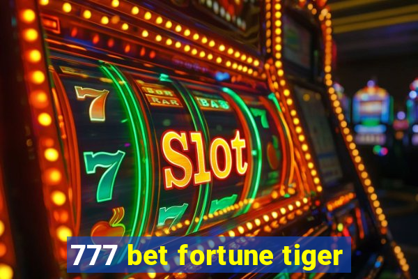 777 bet fortune tiger